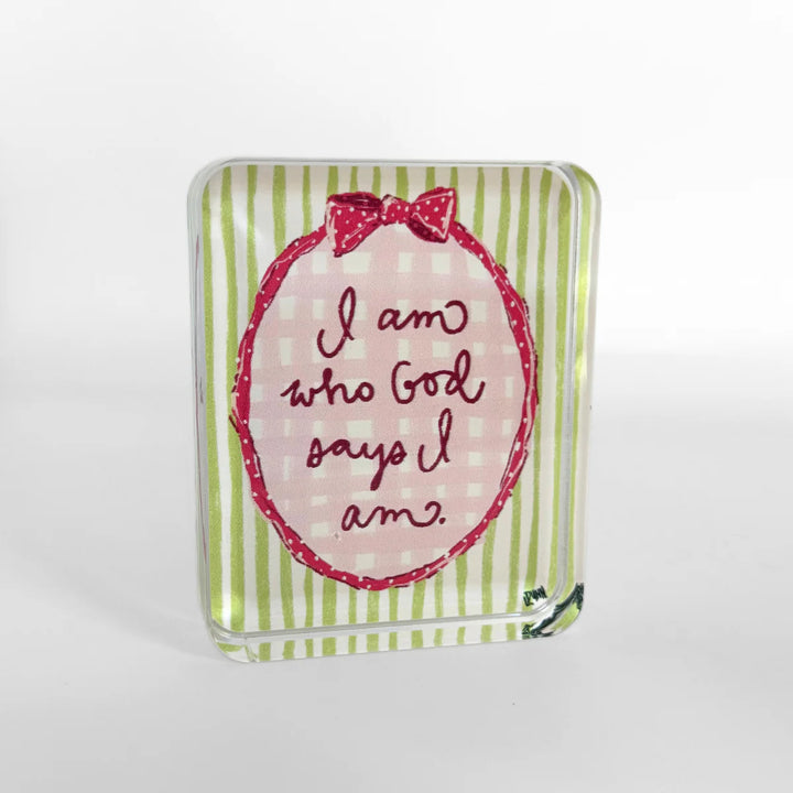 I am Who God Says I Am Acrylic Block