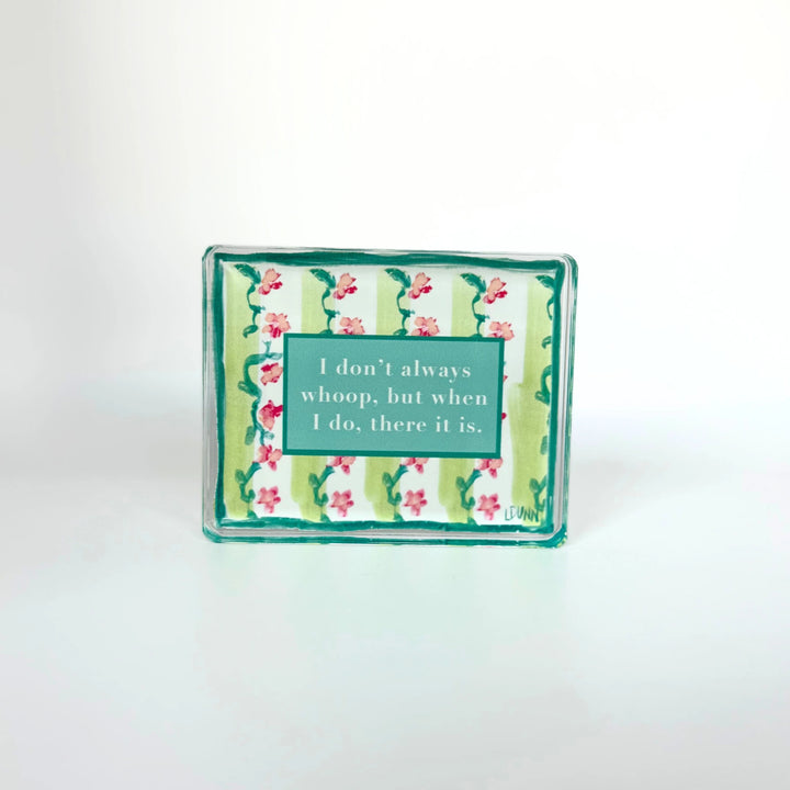 Whoop, There it is Acrylic Block