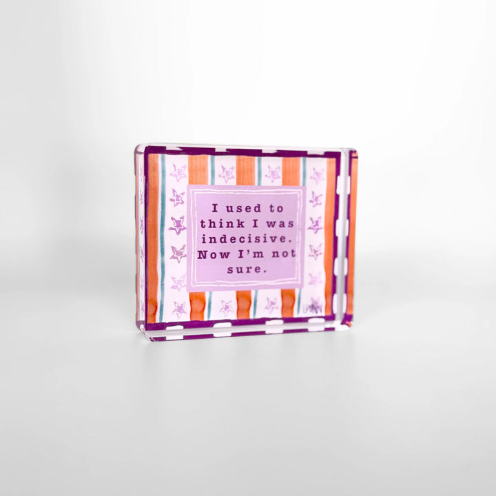 Indecisive Acrylic Block